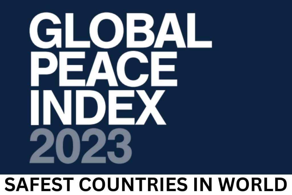 Safest Country In the World 2024, Global Peace Index, India Rank